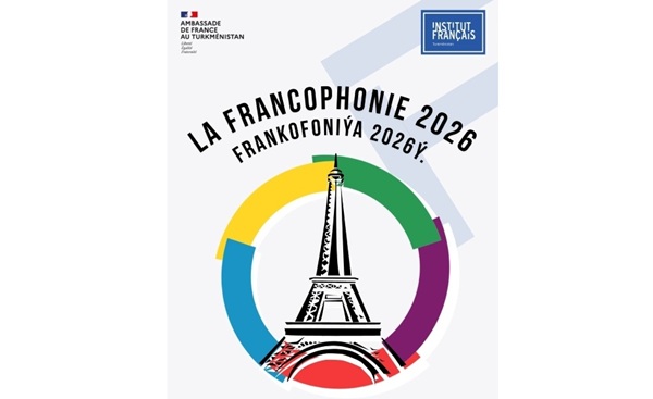 Francophonie 2026 Kicks Off in Turkmenistan: “In Motion”